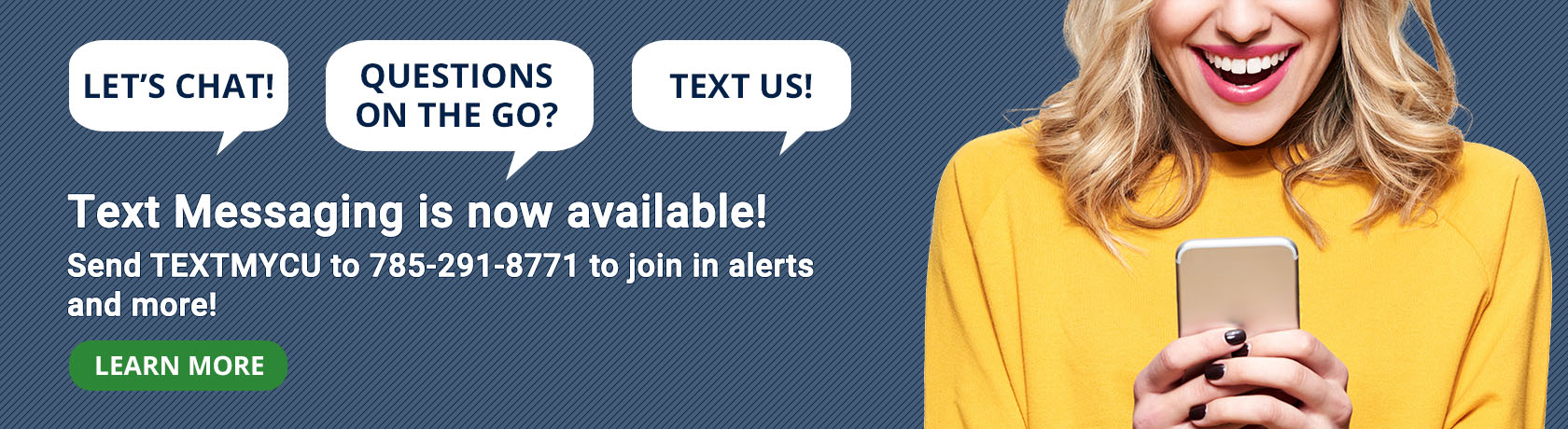 Text Messaging is Now Available.  Send TEXTMYCU to 74994 to join in alerts and more.  Learn More.